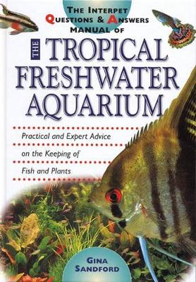 The Interpet Question and Answers Manual of the Tropical Freshwater Aquarium book