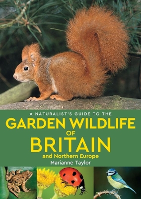A Naturalist’s Guide to the Garden Wildlife of Britain and Northern Europe (2nd edition) book