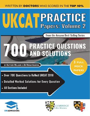 UKCAT Practice Papers Volume Two: 3 Full Mock Papers, 700 Questions in the style of the UKCAT, Detailed Worked Solutions for Every Question, UK Clinical Aptitude Test, UniAdmissions book