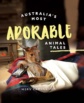 Australia's Most Adorable Animal Tales book