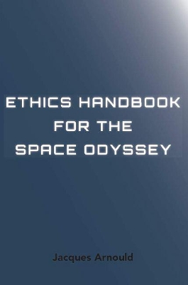 Ethics Handbook for the Space Odyssey book