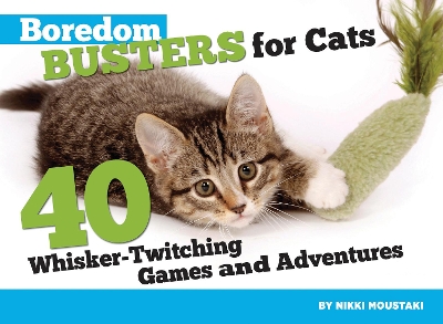 Boredom Busters for Cats by Nikki Moustaki
