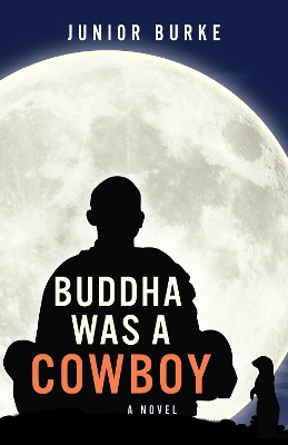 Buddha Was a Cowboy: A Novel book