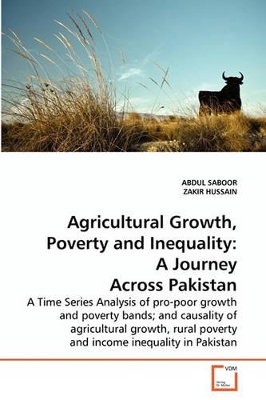 Agricultural Growth, Poverty and Inequality: A Journey Across Pakistan book