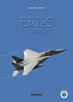 Israeli Eagles: F-15a/B/C/D/I book