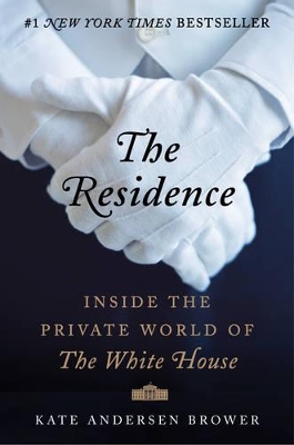 The Residence by Kate Andersen Brower