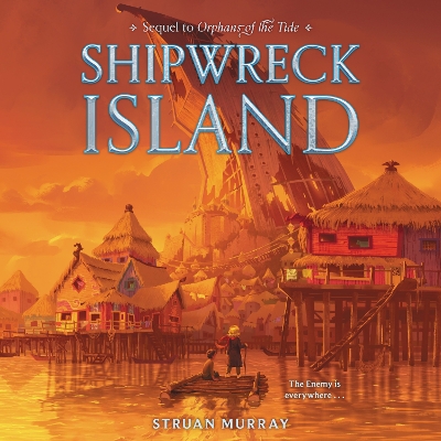 Orphans of the Tide #2: Shipwreck Island by Struan Murray