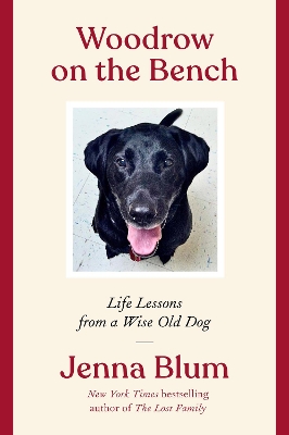 Woodrow on the Bench: Life Lessons from a Wise Old Dog book