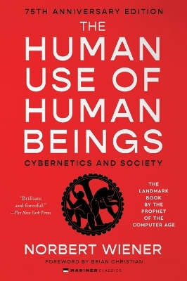 The Human Use of Human Beings: Cybernetics and Society by Norbert Wiener