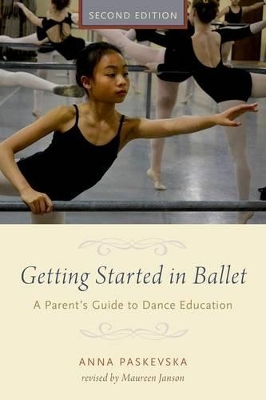 Getting Started in Ballet by Anna Paskevska