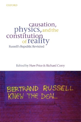 Causation, Physics, and the Constitution of Reality book