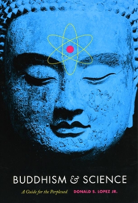 Buddhism and Science by Donald S. Lopez Jr.