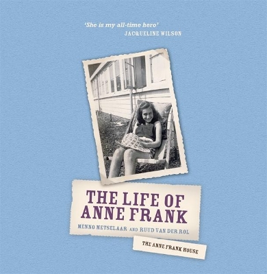 The Life of Anne Frank by Anne Frank House