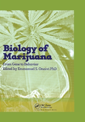 The Biology of Marijuana: From Gene to Behavior by Emmanuel S Onaivi