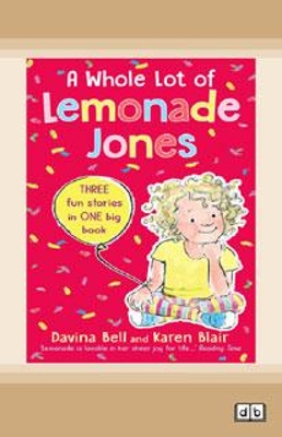 A Whole Lot of Lemonade Jones by Davina Bell
