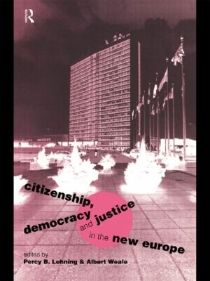 Citizenship, Democracy and Justice in the New Europe book