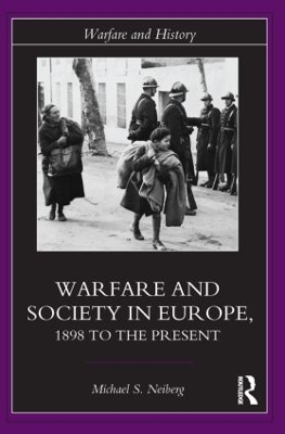 Warfare and Society in Europe by Michael S. Neiberg