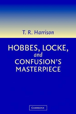 Hobbes, Locke, and Confusion's Masterpiece by Ross Harrison