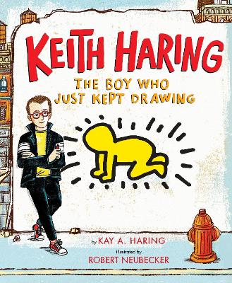 Keith Haring: The Boy Who Just Kept Drawing book