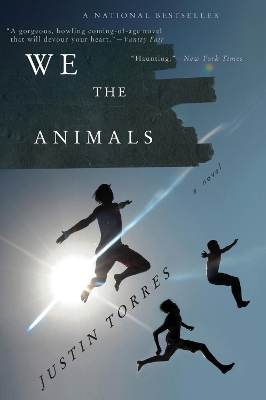 We the Animals by Justin Torres