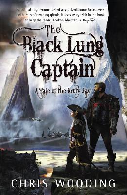 The Black Lung Captain by Chris Wooding