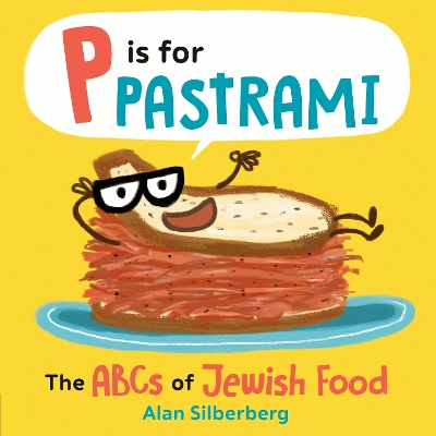P Is for Pastrami: The ABCs of Jewish Food book