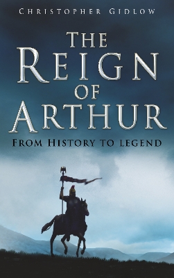 Reign of Arthur by Christopher Gidlow