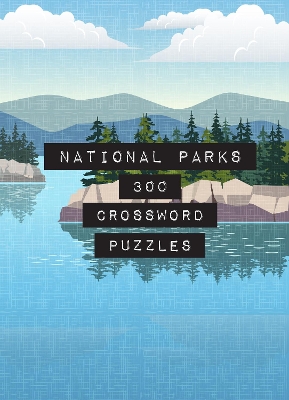 National Parks: 300 Crossword Puzzles: Volume 4 book