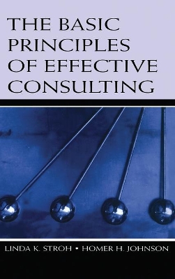 Basic Principles of Effective Consulting by Linda K. Stroh