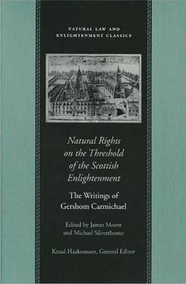 Natural Rights on the Threshold of the Scottish Enlightenment by Gershom Carmichael