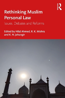 Rethinking Muslim Personal Law: Issues, Debates and Reforms book