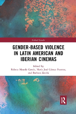 Gender-Based Violence in Latin American and Iberian Cinemas by Rebeca Maseda García