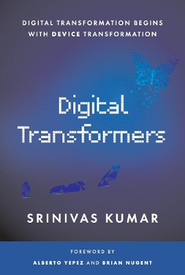 Digital Transformers: Digital Transformation Begins with Device Transformation book
