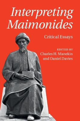 Interpreting Maimonides: Critical Essays by Daniel Davies