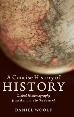 A Concise History of History: Global Historiography from Antiquity to the Present book