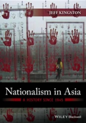 Nationalism in Asia: A History Since 1945 by Jeff Kingston