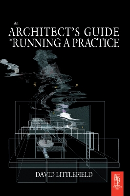 The Architect's Guide to Running a Practice by David Littlefield