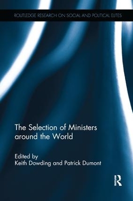 The The Selection of Ministers around the World by Keith Dowding