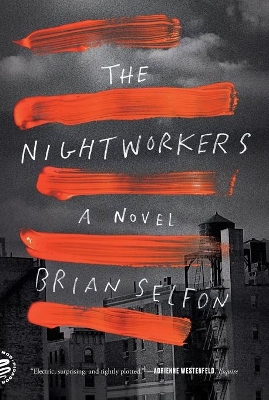 The Nightworkers: A Novel by Brian Selfon
