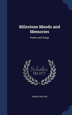Milestone Moods and Memories by Donald McCaig