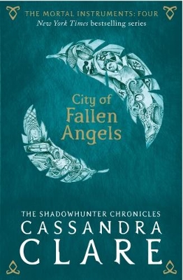 The Mortal Instruments 4: City of Fallen Angels by Cassandra Clare