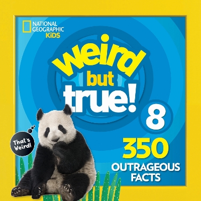 Weird But True! 8 by National Geographic Kids