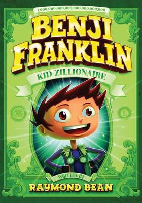 Benji Franklin: Kid Zillionaire book