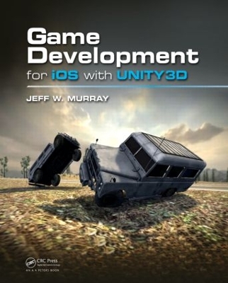 Game Development for iOS with Unity3D by Jeff W. Murray