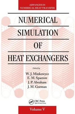 Numerical Simulation of Heat Exchangers by W. J. Minkowycz