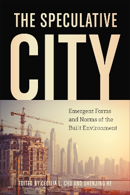 The Speculative City: Emergent Forms and Norms of the Built Environment book