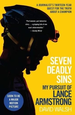 Seven Deadly Sins: My Pursuit of Lance Armstrong by David Walsh