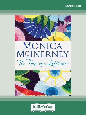 The The Trip of a Lifetime by Monica McInerney