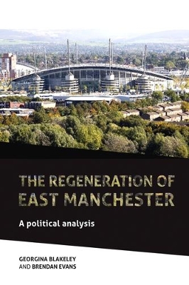 The Regeneration of East Manchester by Georgina Blakeley