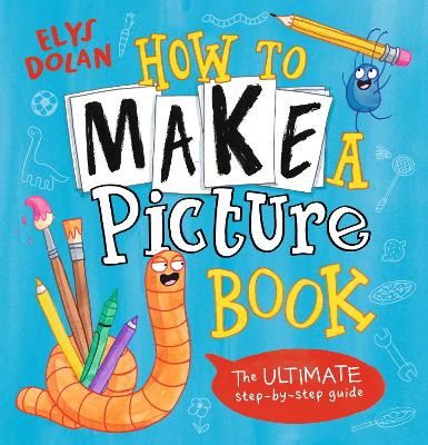 How to Make a Picture Book by Elys Dolan